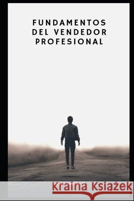Fundamentos del Vendedor Profesional Aguilar, Sergio 9798274804066