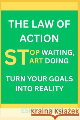 The Law of Action: Stop Waiting, Start Doing Turn Your Goals into Reality Venkatesan, Prabadevi, X. Shiva, Esha 9798274859882