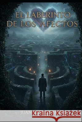 El laberinto de los afectos Pazos, Juan Carlos 9798274888363