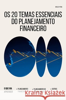 Os 20 Temas Essenciais do Planejamento Financeiro Pena, Wesley 9798275094527 Independently Published