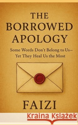 The Borrowed Apology Faizi, Faizi 9798275207095