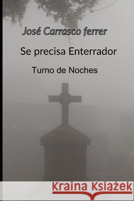 Se precisa enterrador (Turno de noches ) Ferrer, José Carrasco 9798275371659