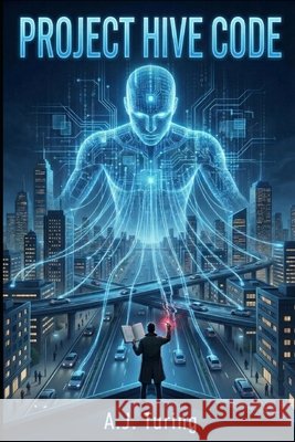 The Hive Code Turing, A. J. 9798275439144