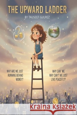 The Upward Ladder Gulrez, Tauseef 9798275455441