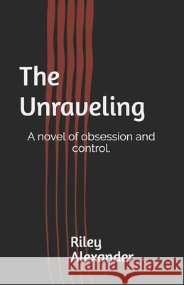 The Unraveling Alexander, Riley 9798275511208