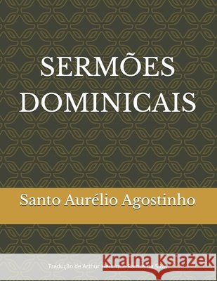 Sermões Dominicais Ramos Da Silva, Arthur Henrique, Vena, Joannis, Agostinho, Aurélio 9798275639506