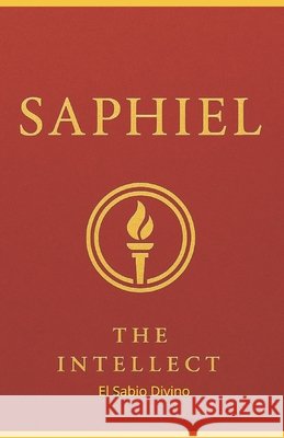 Saphiel: El Sabio Divino Garcia Rivera, Luis Jesus 9798275677560