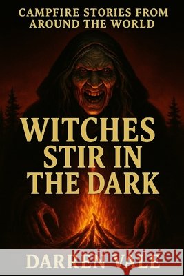 Witches Stir in the Dark Vale, Darren 9798275774245