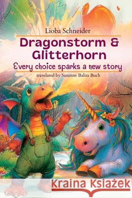 Dragonstorm & Glitterhorn: Every choice sparks a new story Buch, Susanne Balira, Schneider, Lioba 9798275935028 Independently Published