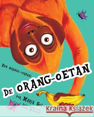 De ORANG-OETAN: Een Orange-verhaal Solovev, Vlad, Soloveva, Maria 9798276108179