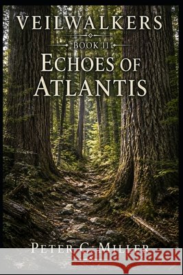 Echoes of Atlantis Miller, Peter C. 9798276222356