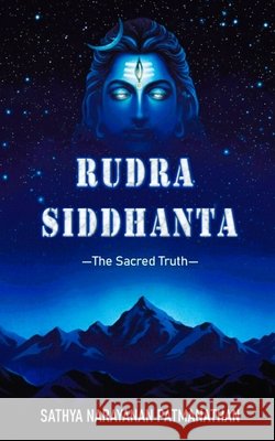 Rudra Siddhanta: The Sacred Truth Patmanathan, Sathya Narayanan 9798276283241