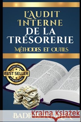 L'Audit Interne de la Trésorerie: Méthodes et Outils Bentalha, Badr 9798276393766
