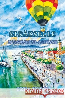 Språkskole: Sprachniveau A1 und A2 Norwegisch-Deutsch Holst, Erna 9798276518138