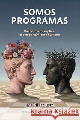 Somos Programas: Una forma de explicar el comportamiento humano Susin Barra, Maria Pilar 9798276563459