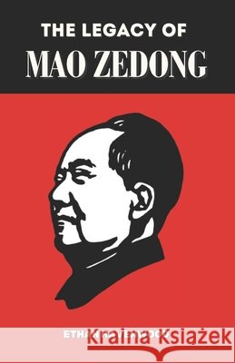 The Legacy of Mao Zedong: Ideas That Changed China and The World Editors, Eastern, Ravenwood, Ethan 9798276590172