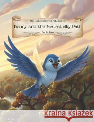The Oakwood Forest Adventures: Benny and the Secret Sky Path Diaz, Jennifer 9798276610054 Independently Published