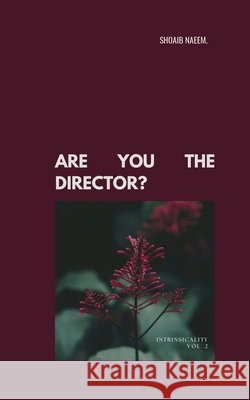 Are You The Director? Naeem, Shoaib 9798276672526