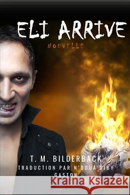 Eli Arrive - Nouvelle Gaston, N'Doua Diby, Bilderback, T. M. 9798276734125