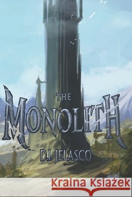 The Monolith Jelasco, D. I. 9798276981291 Independently Published