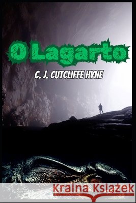 O Lagarto Farina, Mauricio, Farina, Mauricio, Cutcliffe Hyne, C. J. 9798277059494 Independently Published
