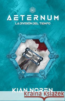 Aeternum IV: La División del Tiempo Noren, Kian 9798277068250