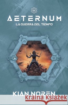 Aeternum V: La Guerra del Tiempo Noren, Kian 9798277069783