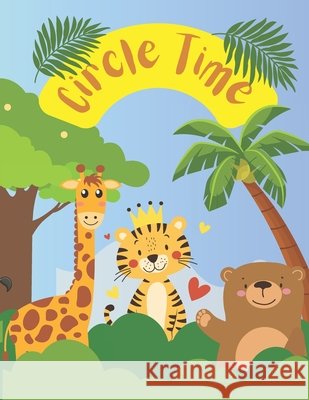 Circle Time Book: Make Circle Time Fun Ulip, Ruby 9798277082102
