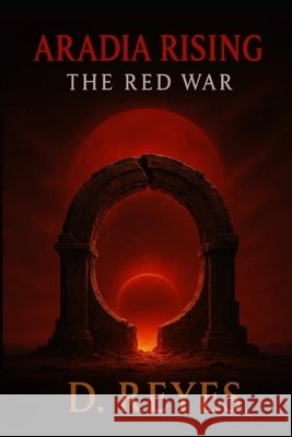 Aradia Rising: The Red War Reyes, D. 9798277131688