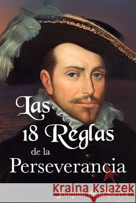 Las 18 Reglas de la Perseverancia de la Sierra, Joaquín 9798277156520 Independently Published