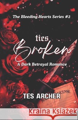 Ties Broken: A Dark Betrayal Romance Archer, Tes 9798277192504 Independently Published