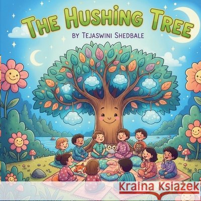 The Hushing Tree Shedbale, Tejaswini Abhijeet 9798277224168