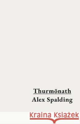 Thurhmōnath Spalding, Alex 9798277278413