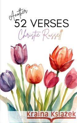 Another 52 Verses: Memorize Scripture for a Year, One Week at a Time Russell, Ryan, Russell, Christie 9798277505823