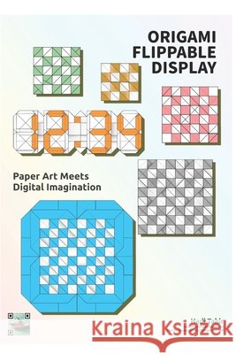 Origami Flippable Display: Paper Art Meets Digital Imagination Tahir, Hadi 9798277541395