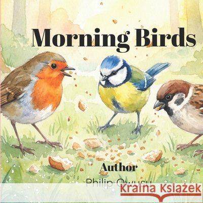 Morning Birds: Poems from the Park Owusu, Philip 9798277614907