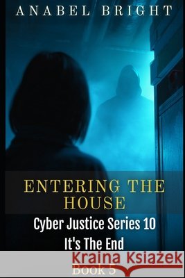 Entering The House: 'A Hard Situation Because Dangerous' Bright, Anabel 9798277734889