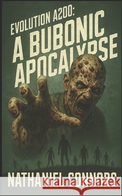Evolution A200: A Bubonic Apocalypse Marquitz, Tim, Connors, Nathaniel 9798277764763