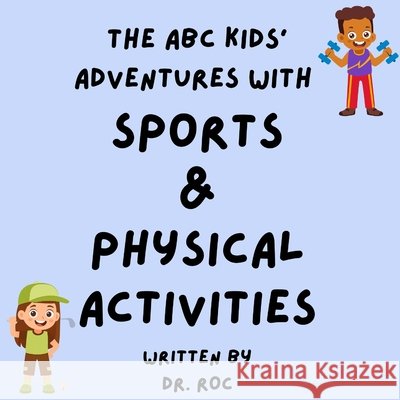 The ABC Kids' Adventure With Sports & Physical Activities Luster, M. Yvette, Corbett, R. O. 9798277894668