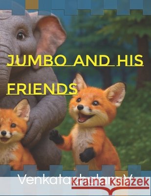 Jumbo and his friends V, Venkatachalam 9798278037996