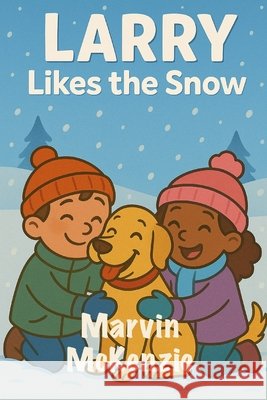 Larry Likes the Snow McKenzie, Marvin 9798278112716