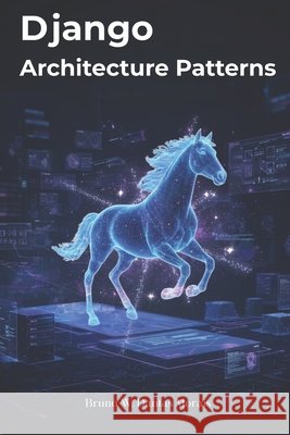 Django Architecture Patterns Dantas Morais, Bruno Well 9798278156475 Independently Published