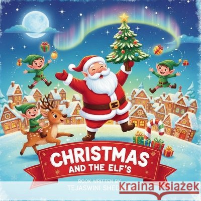 Christmas and the Elf's Shedbale, Tejaswini Abhijeet 9798278175254