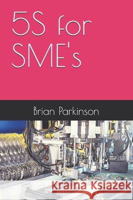 5S for SME's Parkinson Bsc, Brian 9798278193920 Independently Published