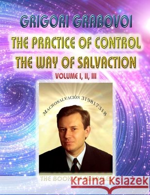 The Practice of Control: The Way of Salvation: Volume I, II, III Eam Publishing, Edilma Angel *., Grabovoi, Grigori 9798278283614 Independently Published