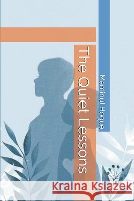 The Quiet Lessons Hoque, Maminul 9798278349136