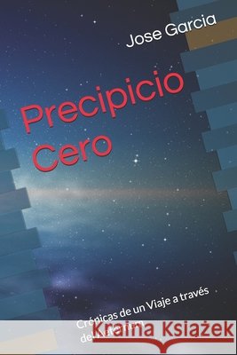 Precipicio Cero: Crónicas de un Viaje a través del Aetérnum Garcia, Jose 9798278355984