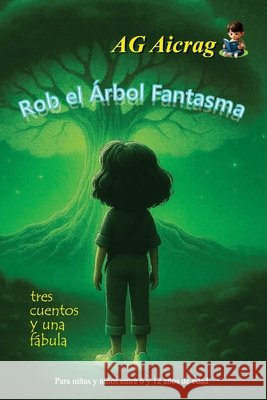 Rob el Árbol Fantasma Aicrag, Ag, García, Alfredo 9798278426868