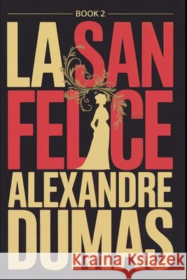 La San Felice - Book 2: A New Translation Dufis, Aurland, Dumas, Alexandre 9798278491446 Independently Published