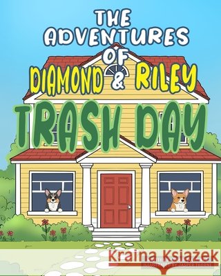 The Adventures of Diamond and Riley: Trash Day Thorne, Jasper, Martinez, Robin 9798278521068